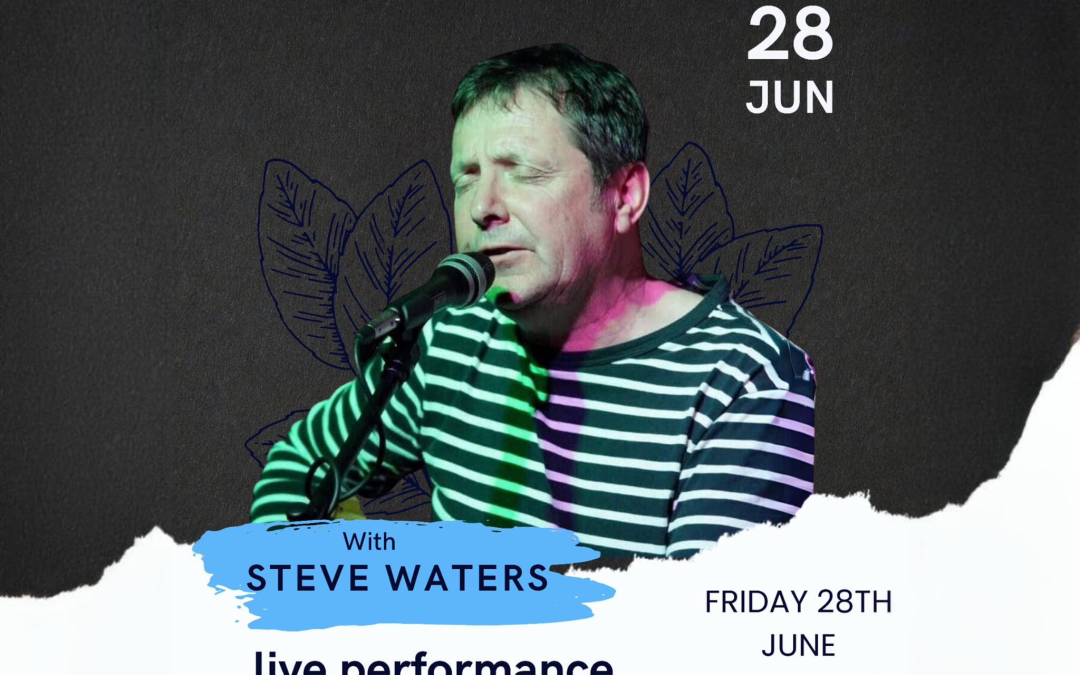 28th June: Live Music Performance with Steve Waters